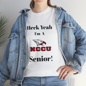 Heck Yeah I'm a NCCU Senior Unisex Heavy Cotton Tee