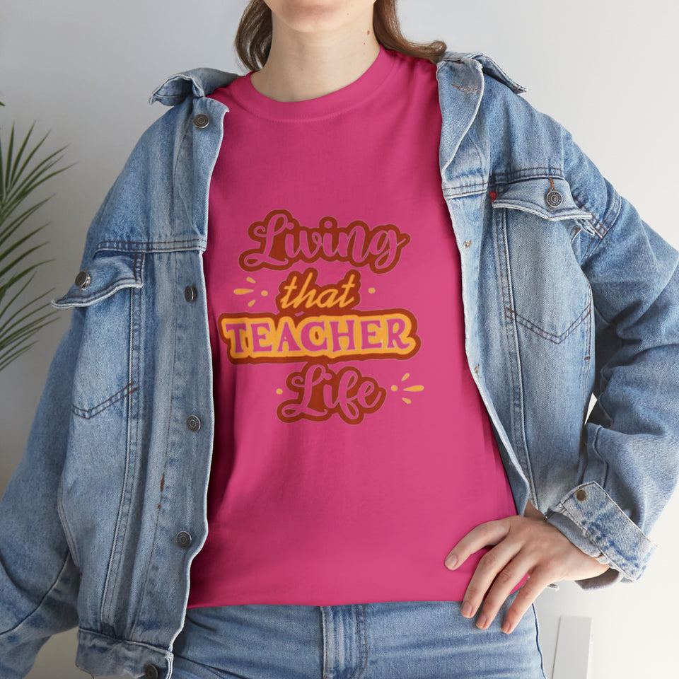 Living That Teacher Life Cotton Tee