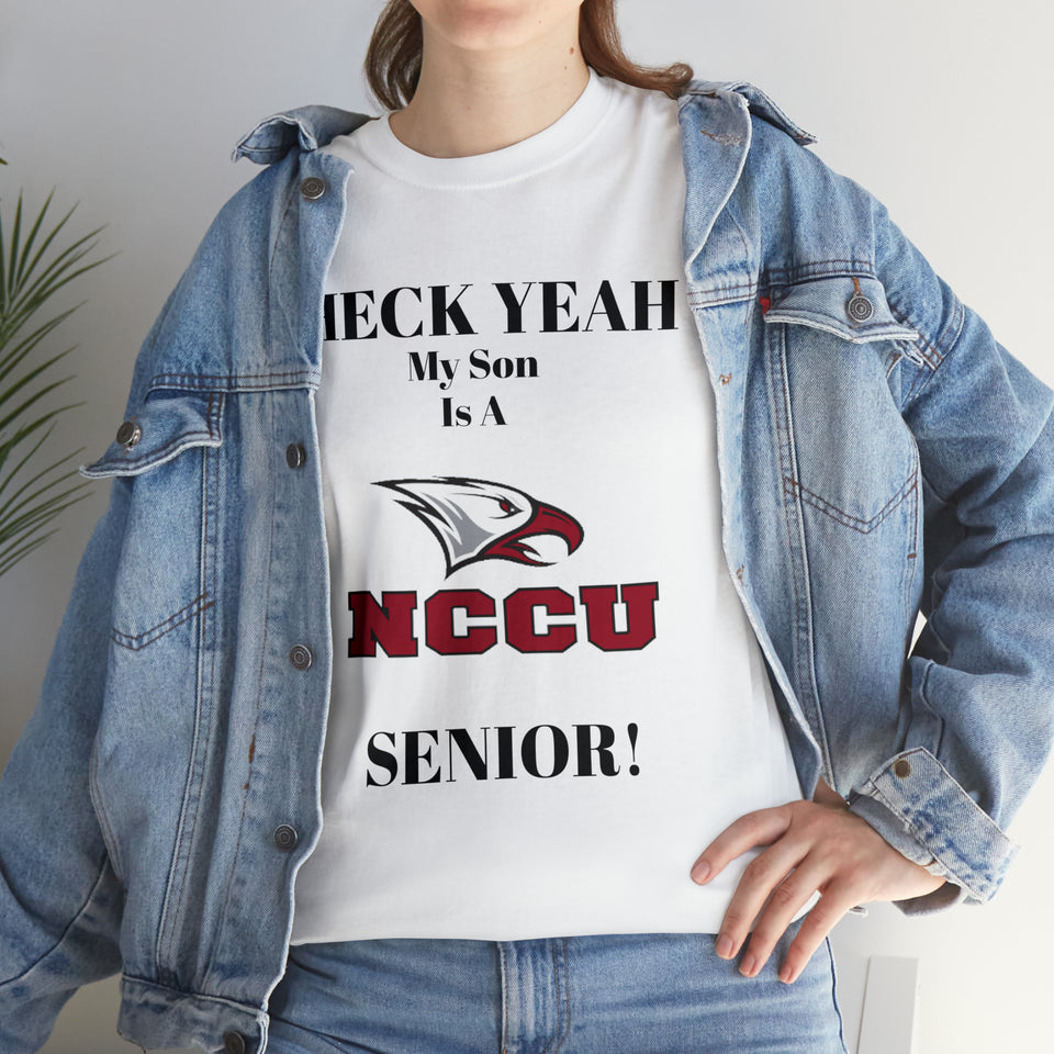 Heck Yeah My Son Is A NCCU Senior Unisex Heavy Cotton Tee