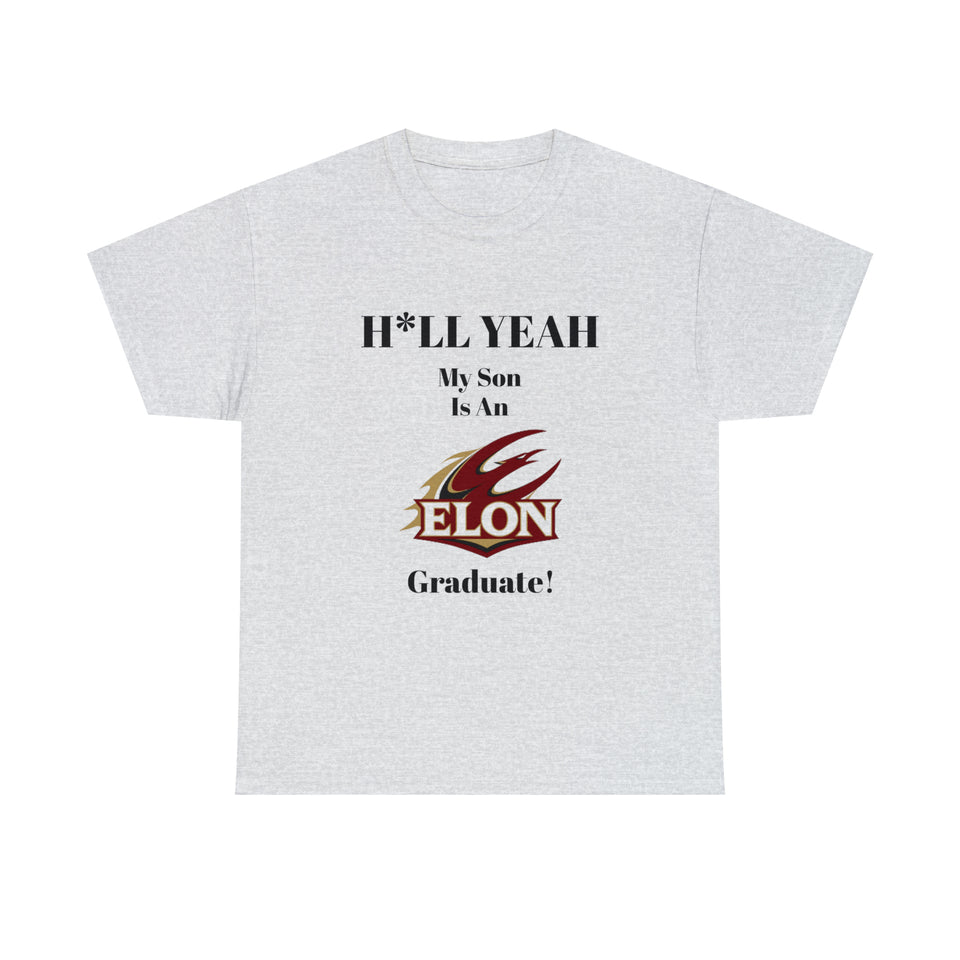 H*LL Yeah My Son Is An Elon Graduate Unisex Heavy Cotton Tee