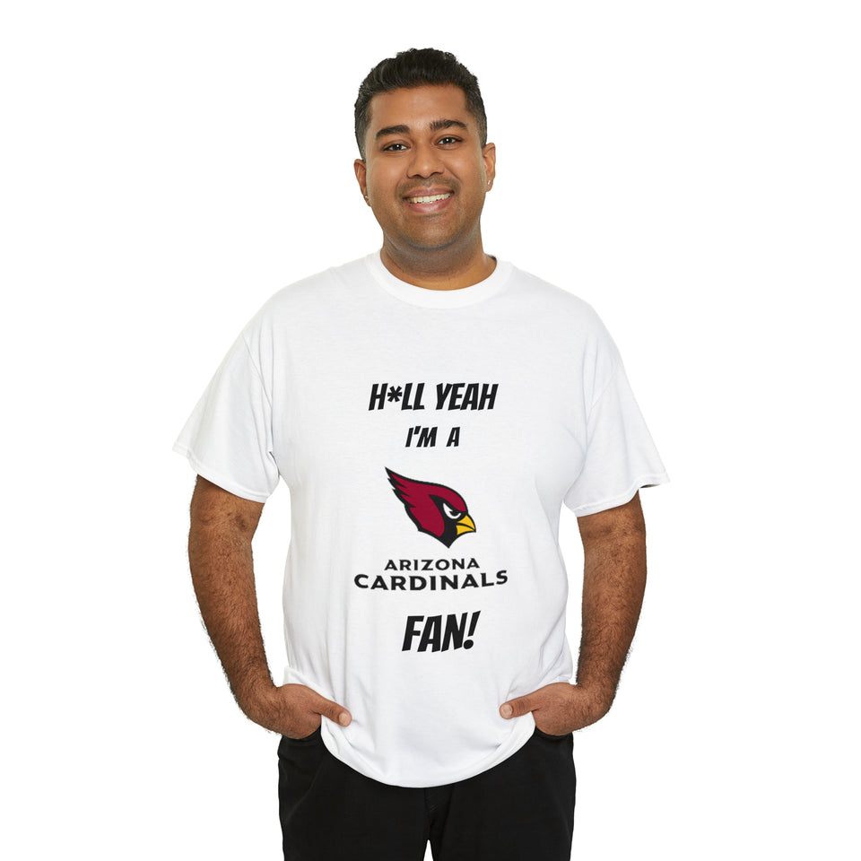 H*ll Yeah I'm A Arizona Cardinals Fan Unisex Heavy Cotton Tee