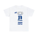 This Is What A Duke Senior Looks Like Unisex Heavy Cotton Tee