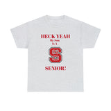 Heck Yeah My Son Is A NC State Senior Unisex Heavy Cotton Tee