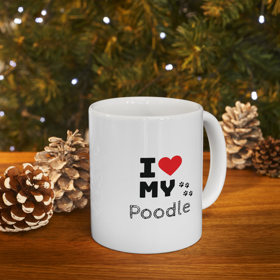 I Love My Poodle Ceramic Mug 11oz