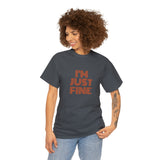 I'm Just Fine Unisex Heavy Cotton Tee