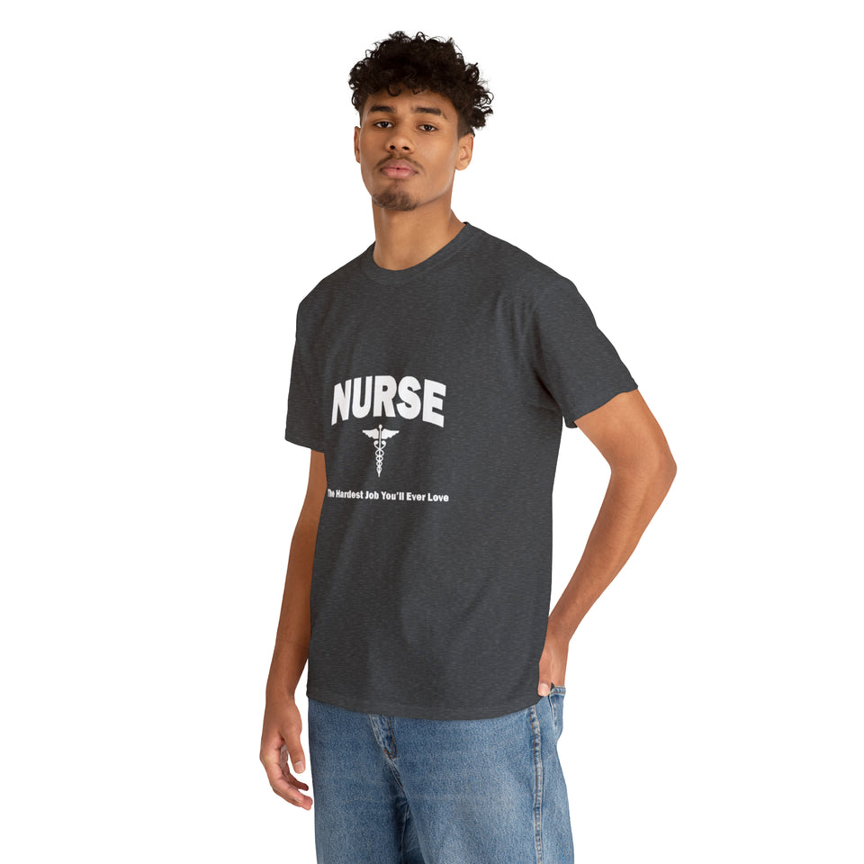 Nurse The Hardest Job You'll Ever Love Cotton Tee
