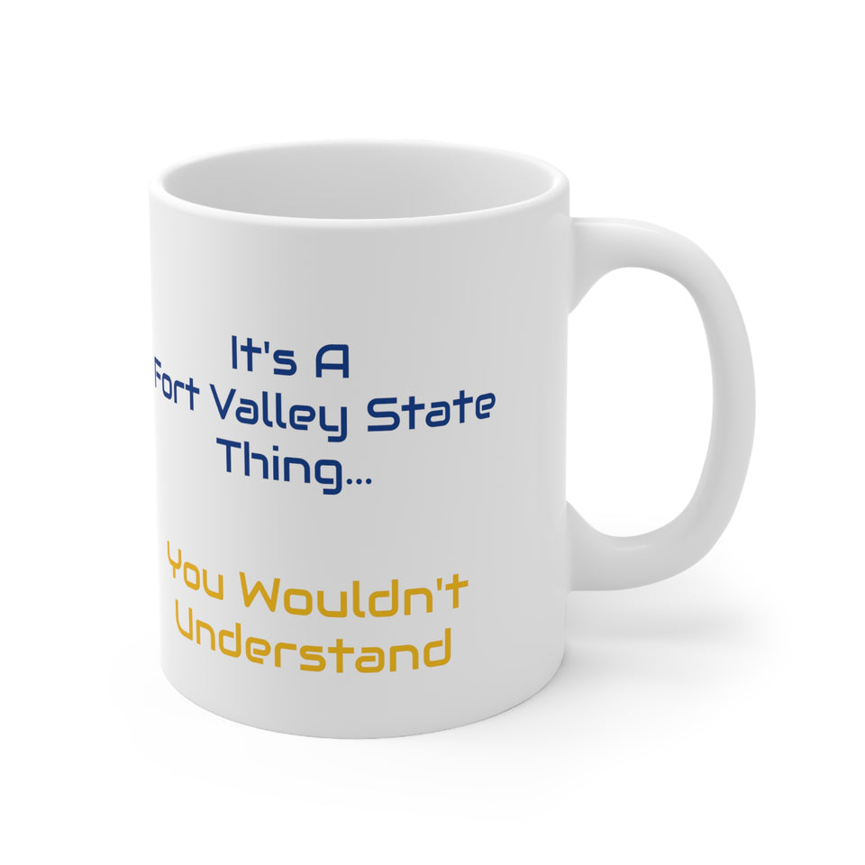 It's A Fort Valley State Thing Ceramic Mug 11oz