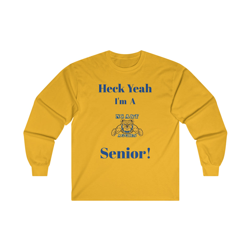 Heck Yeah I'm A NC A&T Senior Ultra Cotton Long Sleeve Tee