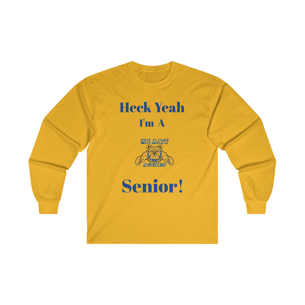 Heck Yeah I'm A NC A&T Senior Ultra Cotton Long Sleeve Tee