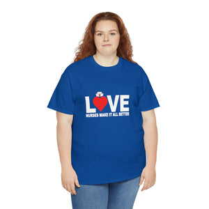 Love Nurses Make It All Better Cotton Tee