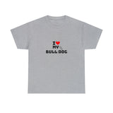I Love My Bull Dog Unisex Heavy Cotton Tee