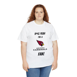 H*ll Yeah I'm A Arizona Cardinals Fan Unisex Heavy Cotton Tee