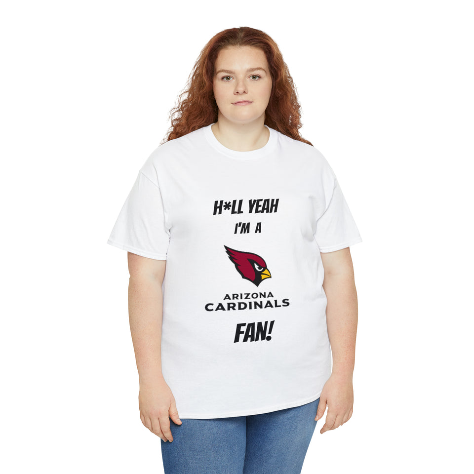 H*ll Yeah I'm A Arizona Cardinals Fan Unisex Heavy Cotton Tee