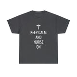 Keep Calm and Nurse On Cotton Tee