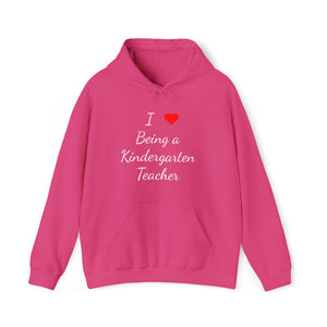 I Love Being A Kindergarten Teacher Unisex Heavy Blend™ Hooded Sweatshirt