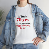 70 Looks This Good Unisex Heavy Cotton Tee