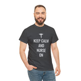 Keep Calm and Nurse On Cotton Tee