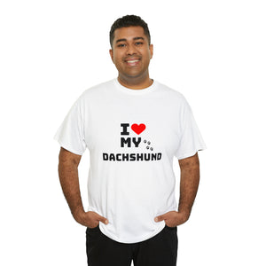 I Love My Dachshund Unisex Heavy Cotton Tee
