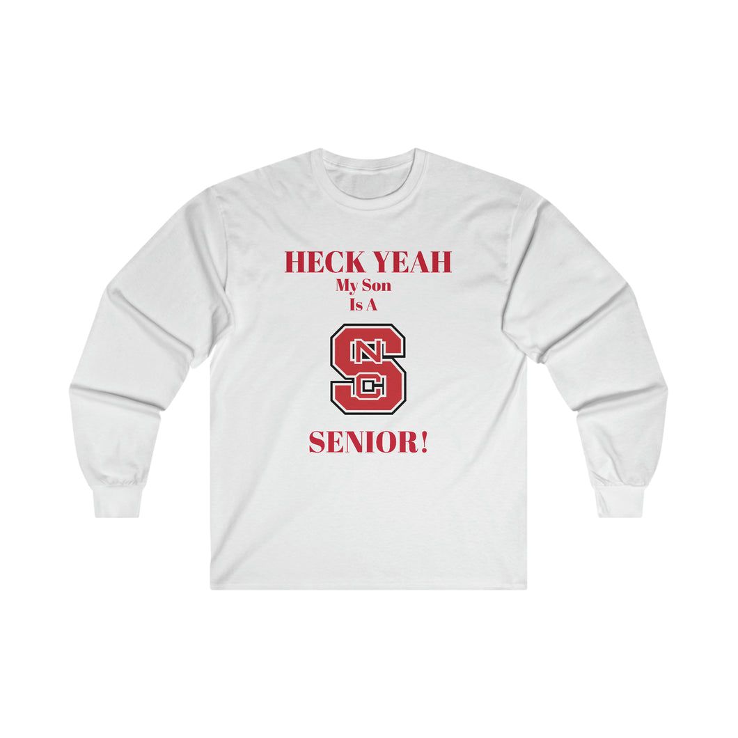 Heck Yeah My Son Is A NC State Senior Ultra Cotton Long Sleeve Tee