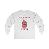 Heck Yeah My Son Is A NC State Senior Ultra Cotton Long Sleeve Tee