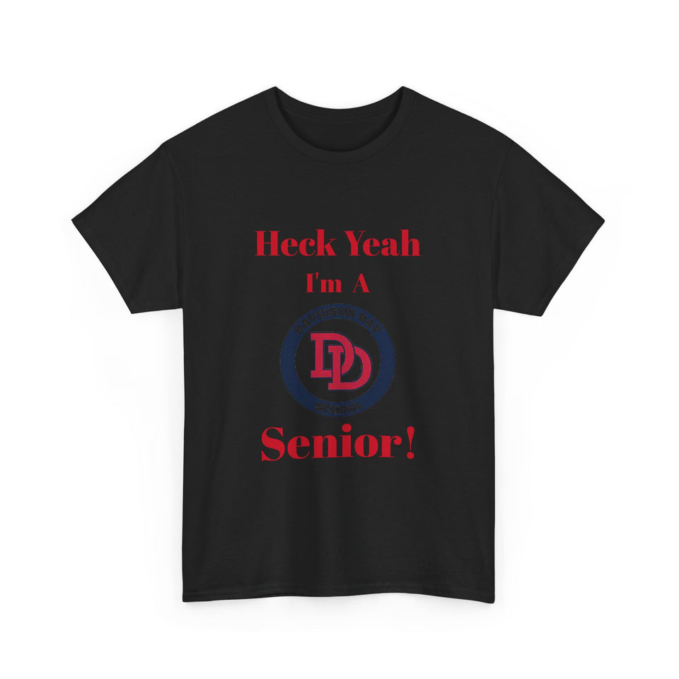 Heck Yeah I'm A Davidson Day High School Senior Class Of 2025 Unisex Heavy Cotton Tee