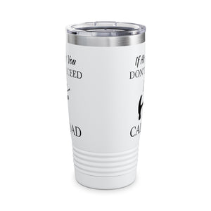 Call Dad Ringneck Tumbler, 20oz