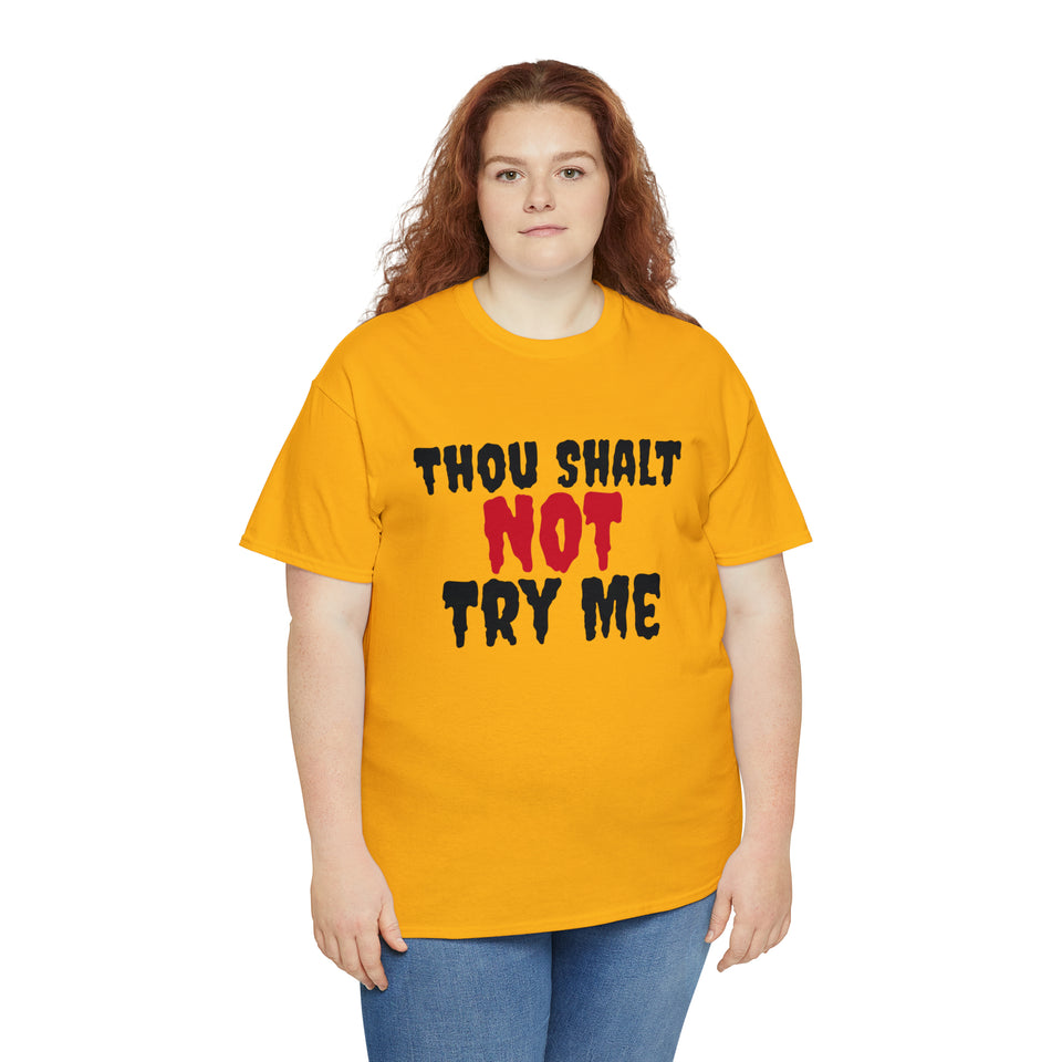 Thou Shalt Not Try Me Unisex Heavy Cotton Tee