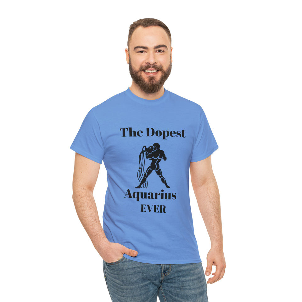 The Dopest Aquarius Ever Unisex Heavy Cotton Tee