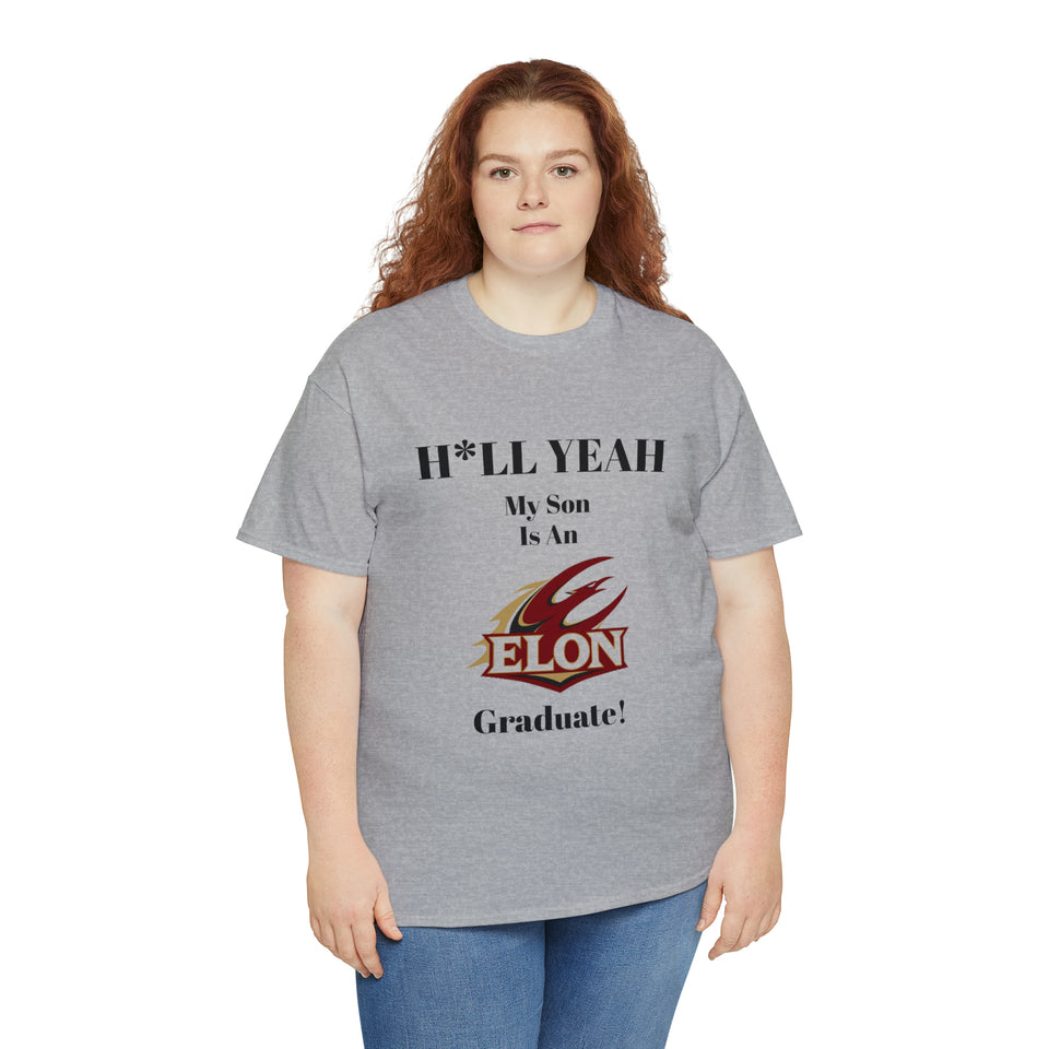 H*LL Yeah My Son Is An Elon Graduate Unisex Heavy Cotton Tee