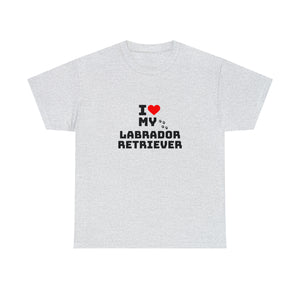 I Love My Labrador Retriever Unisex Heavy Cotton Tee