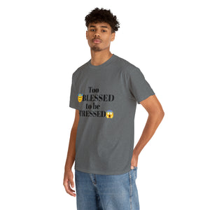 Too Blessed Unisex Heavy Cotton Tee