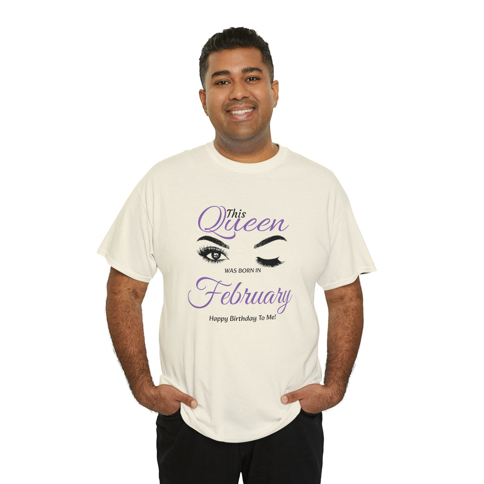 This Queen was Born In February Unisex Heavy Cotton Tee