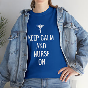 Keep Calm and Nurse On Cotton Tee