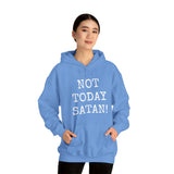 Specialty Not Today Satan! Hooded Sweatshirt