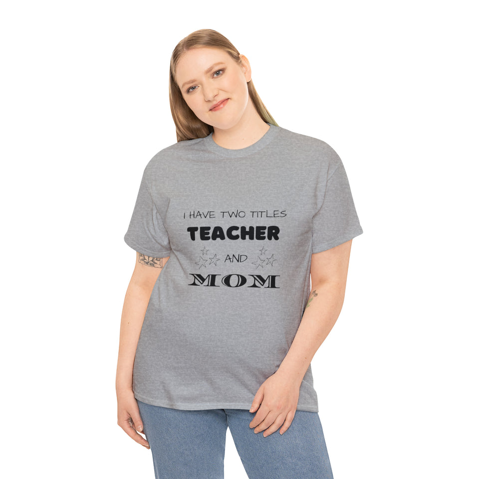 I Have Two Titles Cotton Tee