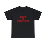 Love Is Unisex Heavy Cotton Tee
