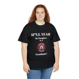 H*LL Yeah My Daughter Is A Davidson Graduate Unisex Heavy Cotton Tee