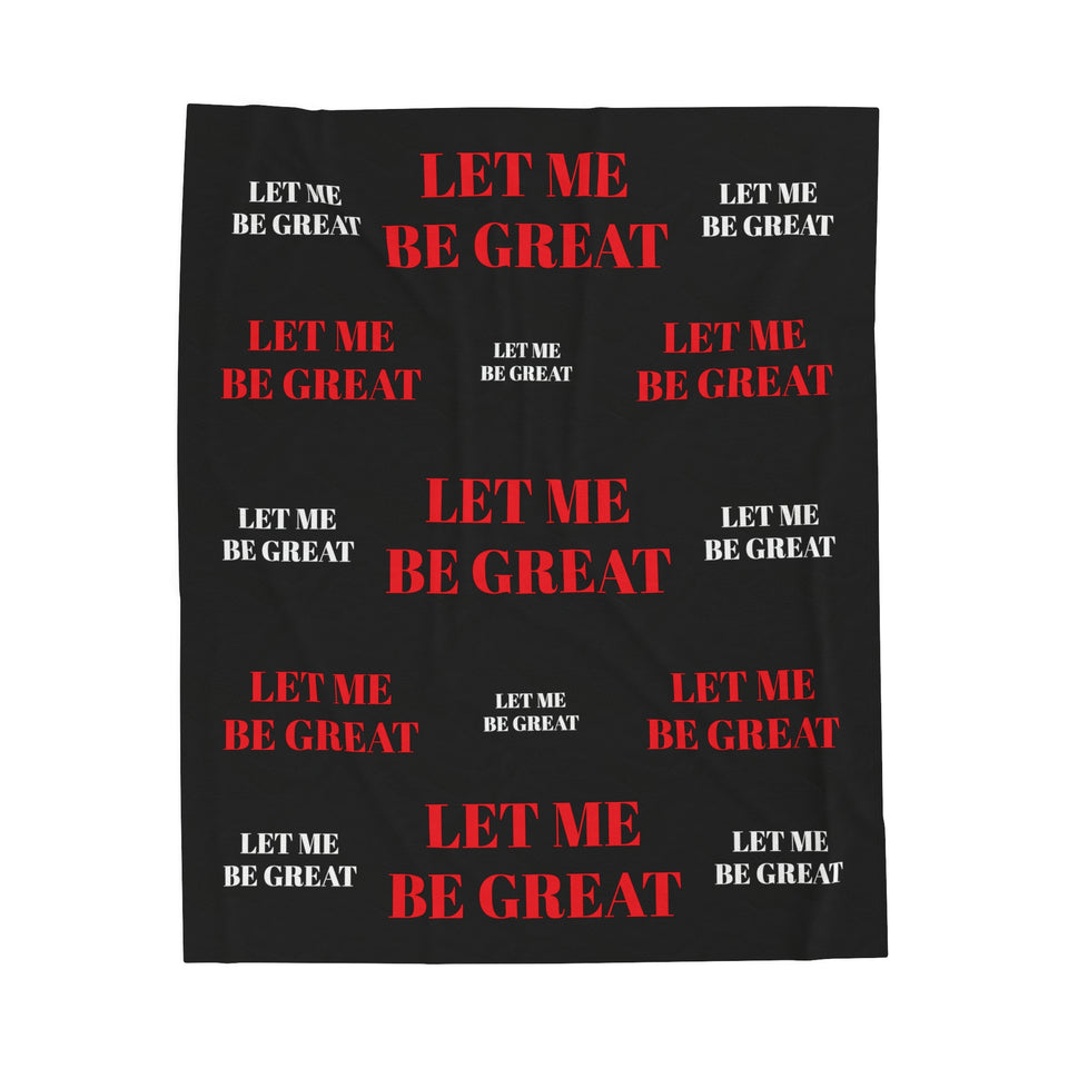 Let Me Be Great Velveteen Plush Blanket