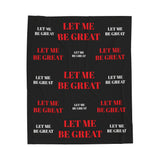 Let Me Be Great Velveteen Plush Blanket