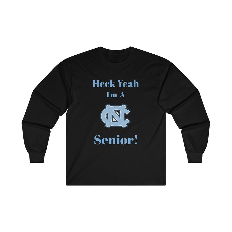 Heck Yeah I'm A Chapel Hill Senior Ultra Cotton Long Sleeve Tee