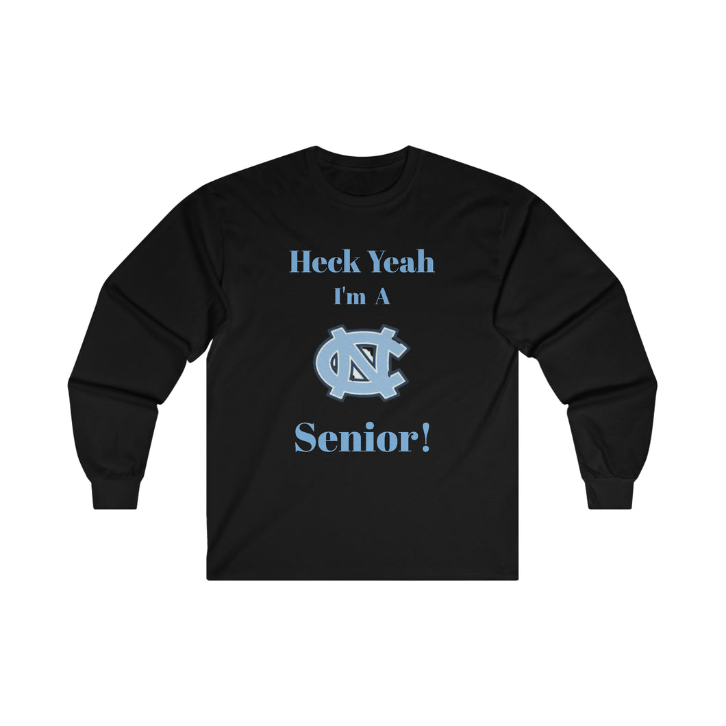 Heck Yeah I'm A Chapel Hill Senior Ultra Cotton Long Sleeve Tee