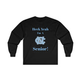 Heck Yeah I'm A Chapel Hill Senior Ultra Cotton Long Sleeve Tee