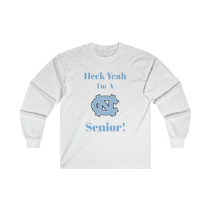Heck Yeah I'm A Chapel Hill Senior Ultra Cotton Long Sleeve Tee