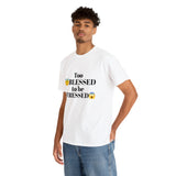 Too Blessed Unisex Heavy Cotton Tee