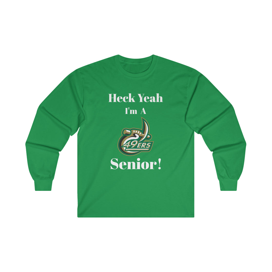 Heck Yeah I'm A UNC Charlotte Senior Ultra Cotton Long Sleeve Tee