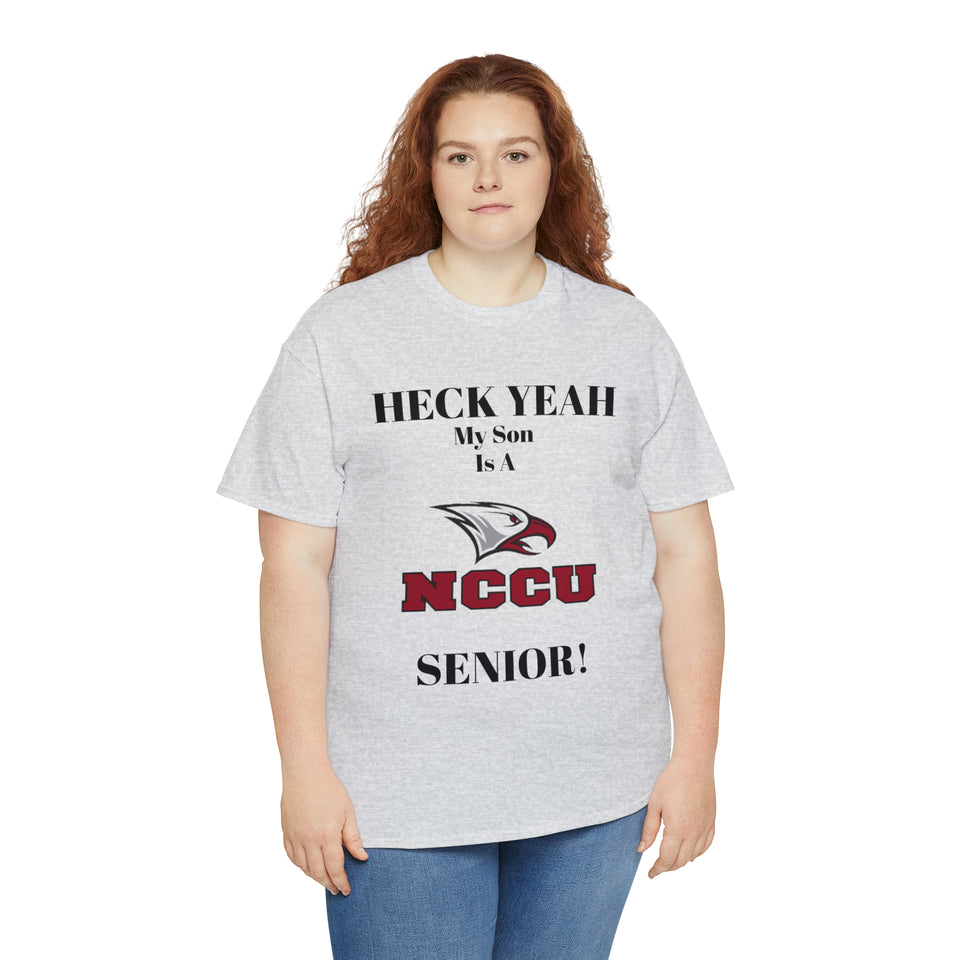 Heck Yeah My Son Is A NCCU Senior Unisex Heavy Cotton Tee