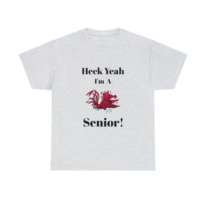 Heck Yeah I'm a South Carolina Senior Unisex Heavy Cotton Tee