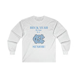 Heck Yeah My Son Is A Chapel Hill Senior Ultra Cotton Long Sleeve Tee