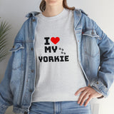 I Love My Yorkie Unisex Heavy Cotton Tee