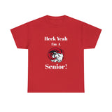 Heck Yeah I'm a WSSU Senior Unisex Heavy Cotton Tee